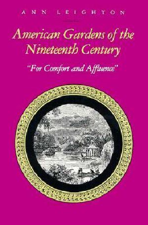 [American Gardens 03] • American Gardens of the Nineteenth Century · "For Comfort and Affluence"